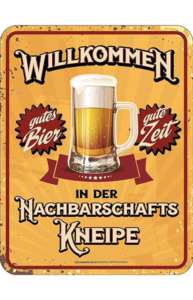 Blechschild Willkommenn in der Nachbarschaftskneipe - 17 x 22 cm