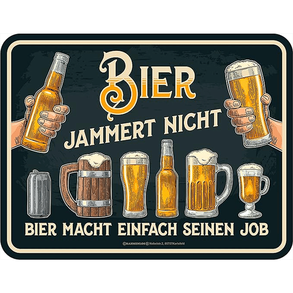 Blechschild Bier jammert Nicht - Bier Macht einfach seinen Job - 17 x 22 cm